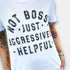 Not Bossy Aggressively Helpful Graphic T-Shirt