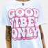 Good Vibes Only Graphic T-Shirt